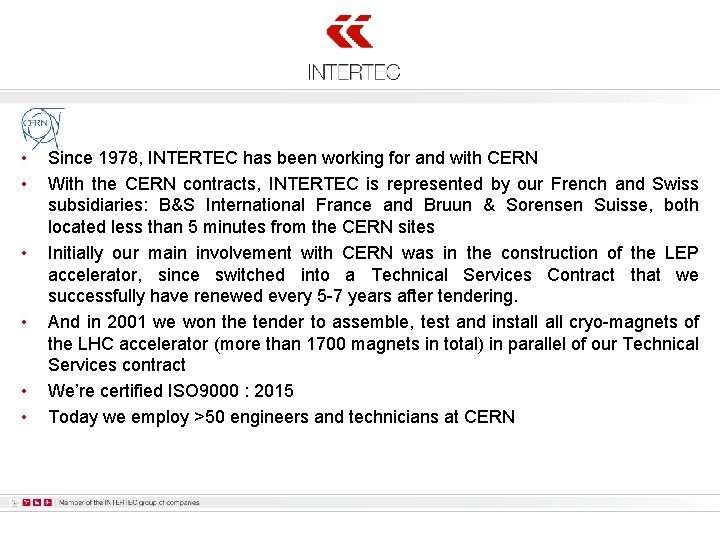  • • • Since 1978, INTERTEC has been working for and with CERN