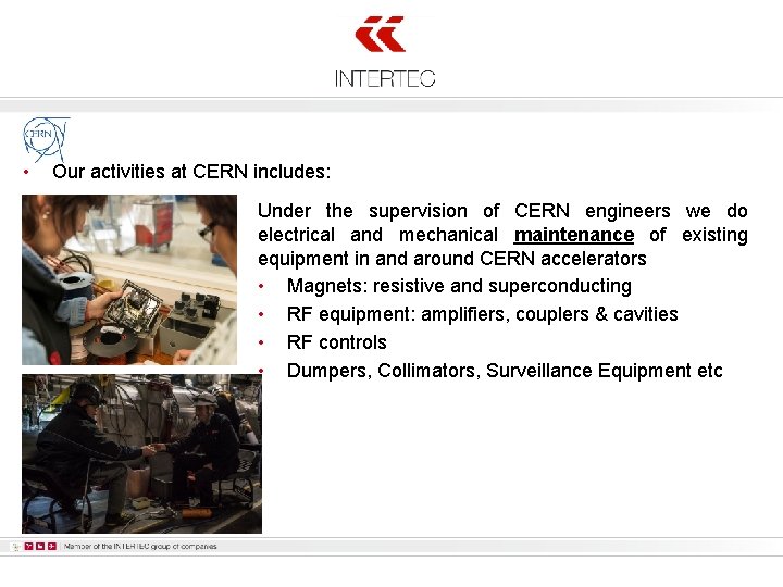 • Our activities at CERN includes: Under the supervision of CERN engineers we