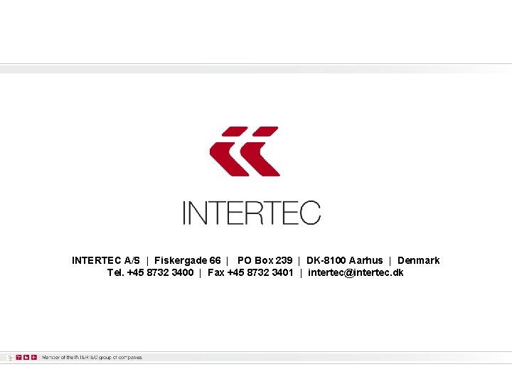 INTERTEC A/S | Fiskergade 66 | PO Box 239 | DK-8100 Aarhus | Denmark