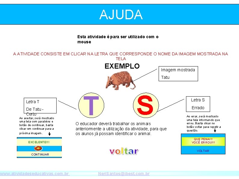 ATIVIDADE COM ANIMAIS COM QUE LETRA COMEÇA? AJUDA Esta atividade é para ser utilizado