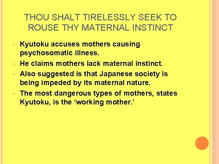 THOU SHALT TIRELESSLY SEEK TO ROUSE THY MATERNAL INSTINCT • • Kyutoku accuses mothers