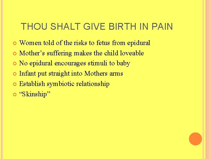 THOU SHALT GIVE BIRTH IN PAIN Women told of the risks to fetus from