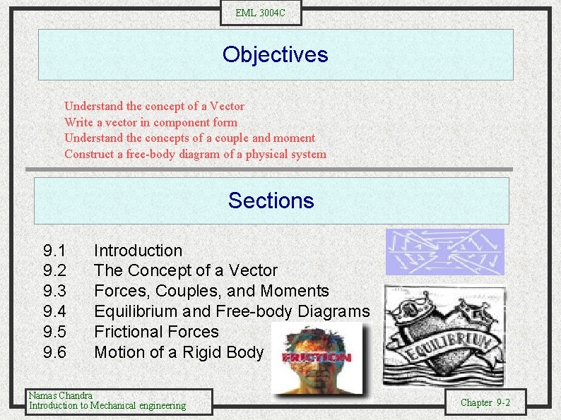 EML 3004 C Objectives Understand the concept of a Vector Write a vector in