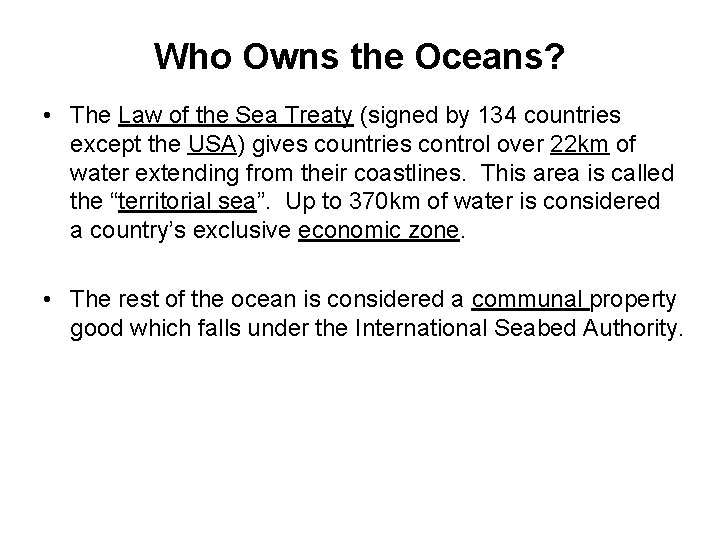 Who Owns the Oceans? • The Law of the Sea Treaty (signed by 134