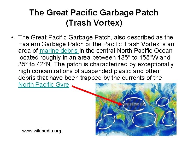 The Great Pacific Garbage Patch (Trash Vortex) • The Great Pacific Garbage Patch, also