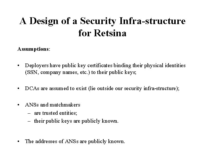 A Design of a Security Infra-structure for Retsina Assumptions: • Deployers have public key