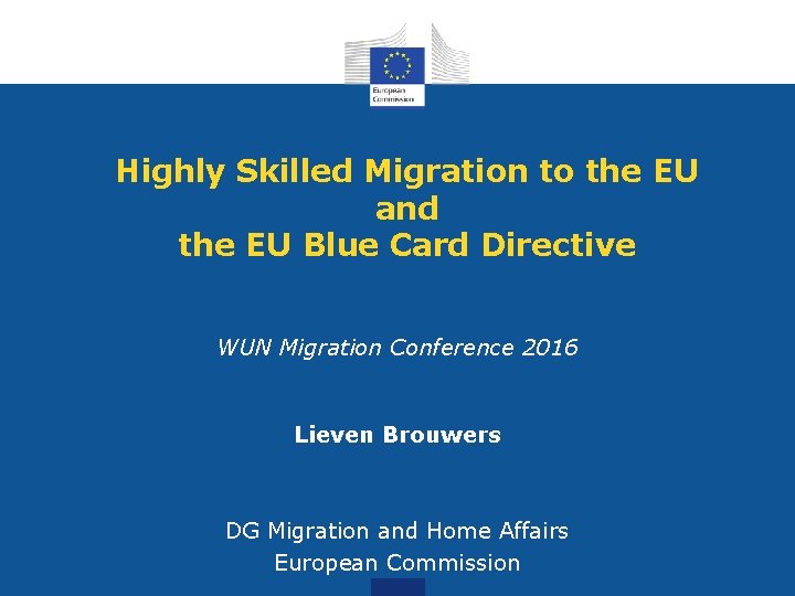 Highly Skilled Migration to the EU and the EU Blue Card Directive WUN Migration