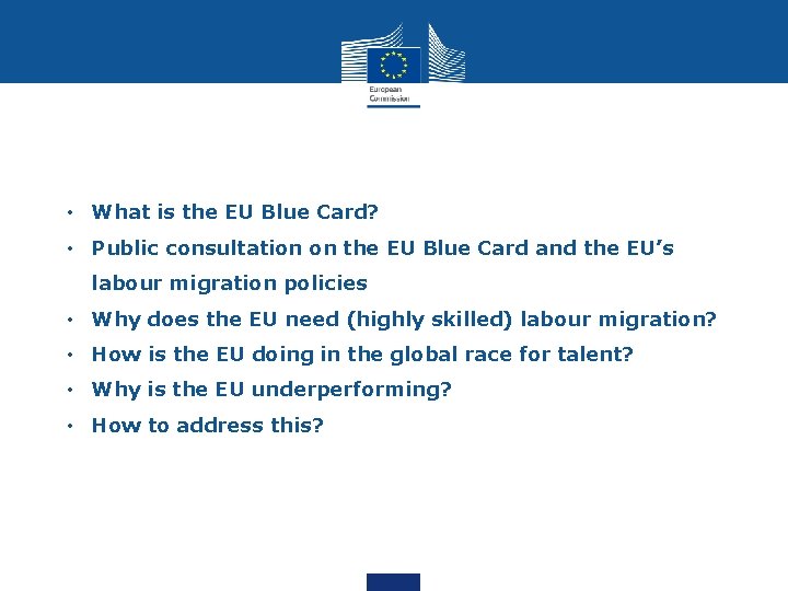  • What is the EU Blue Card? • Public consultation on the EU