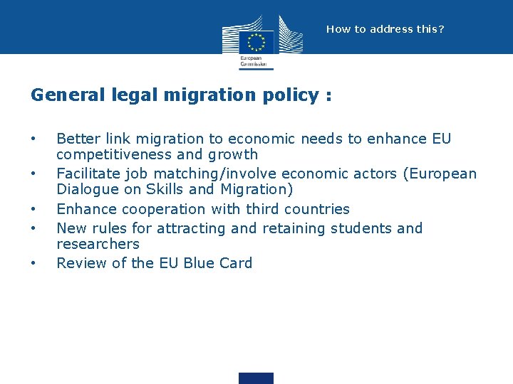 How to address this? General legal migration policy : • • • Better link