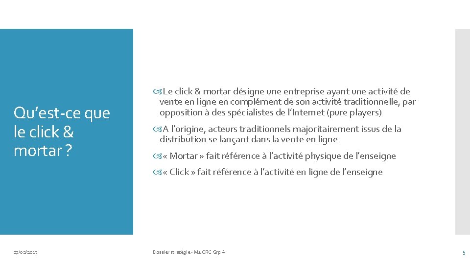 Qu’est-ce que le click & mortar ? Le click & mortar désigne une entreprise