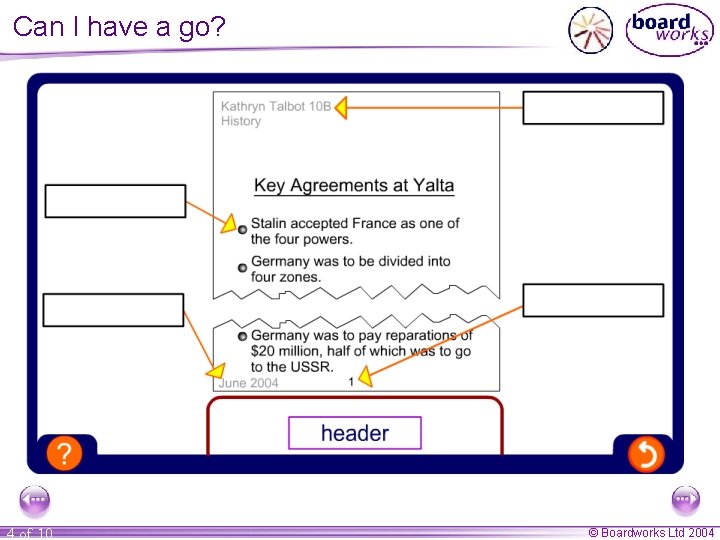 Can I have a go? 4 of 10 © Boardworks Ltd 2004 Can I have a go? 4 of 10 © Boardworks Ltd 2004