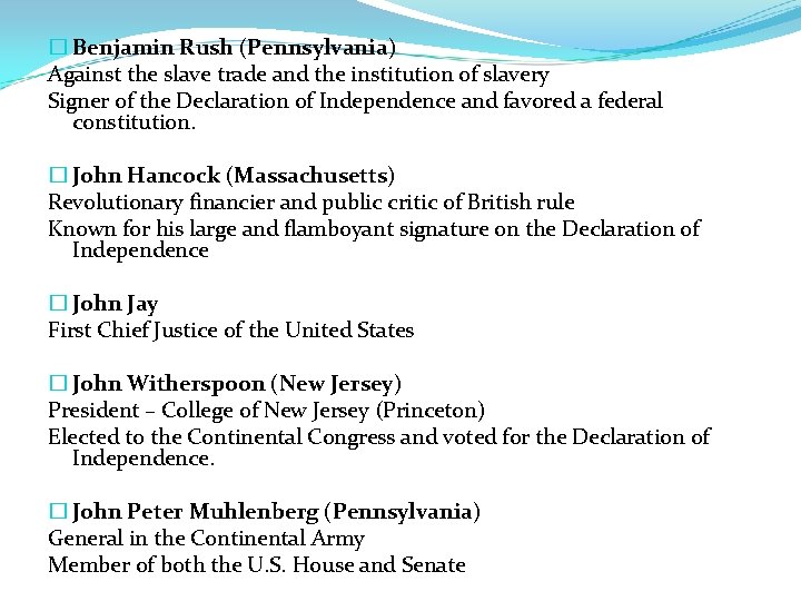 � Benjamin Rush (Pennsylvania) Against the slave trade and the institution of slavery Signer � Benjamin Rush (Pennsylvania) Against the slave trade and the institution of slavery Signer