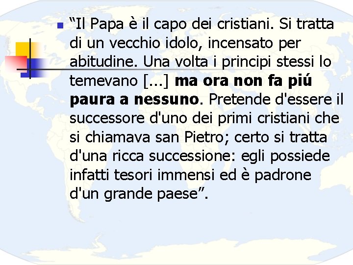 n “Il Papa è il capo dei cristiani. Si tratta di un vecchio idolo,