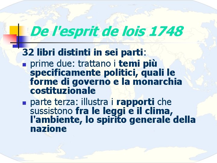 De l'esprit de lois 1748 32 libri distinti in sei parti: n prime due: