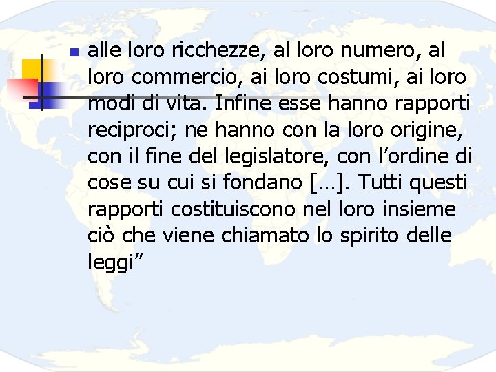 n alle loro ricchezze, al loro numero, al loro commercio, ai loro costumi, ai