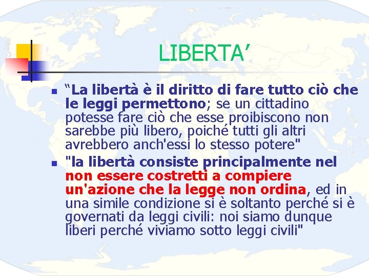 LIBERTA’ n n “La libertà è il diritto di fare tutto ciò che le