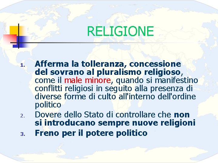 RELIGIONE 1. 2. 3. Afferma la tolleranza, concessione del sovrano al pluralismo religioso, come