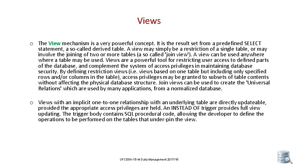 Views o The View mechanism is a very powerful concept. It is the result Views o The View mechanism is a very powerful concept. It is the result