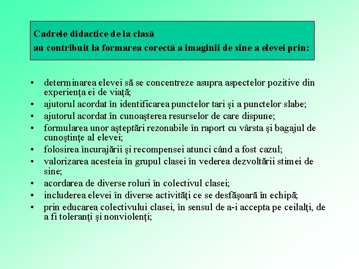 Cadrele didactice de la clasă au contribuit la formarea corectă a imaginii de sine