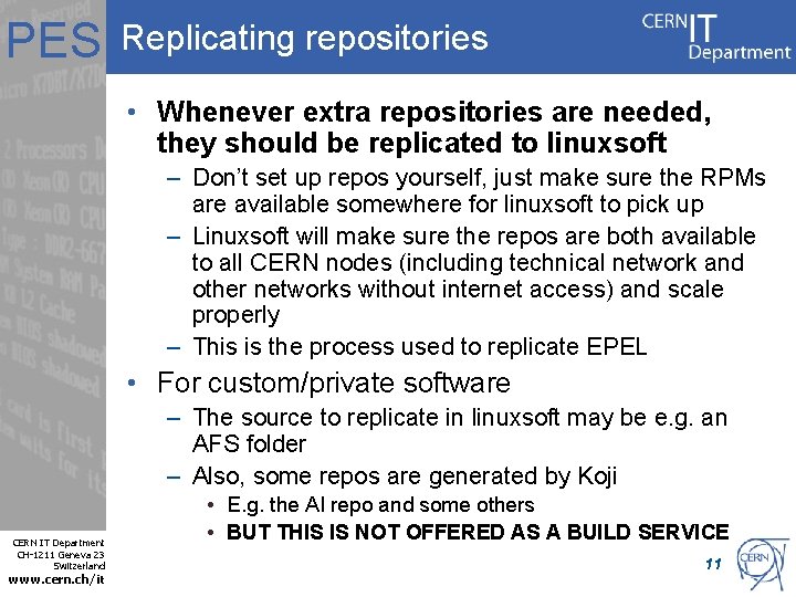 PES Replicating repositories • Whenever extra repositories are needed, they should be replicated to