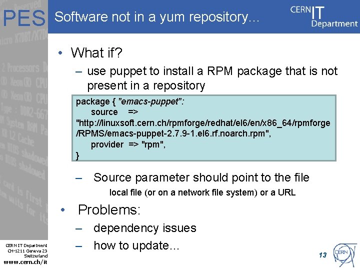 PES Software not in a yum repository… • What if? – use puppet to
