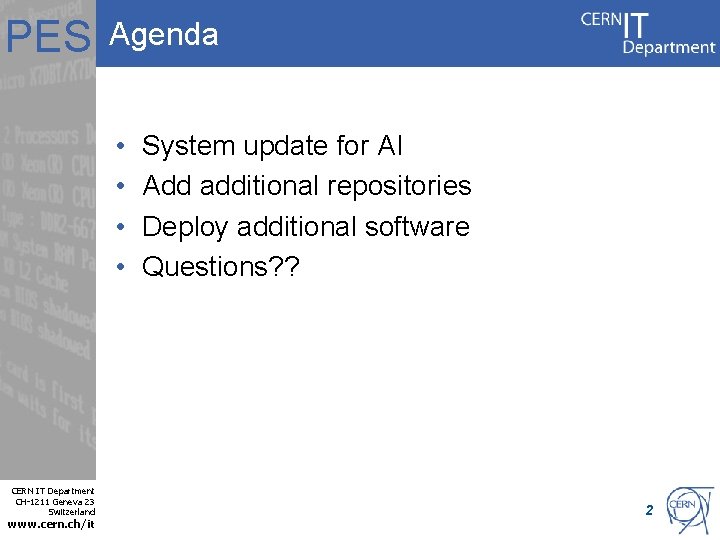PES Agenda • • CERN IT Department CH-1211 Geneva 23 Switzerland www. cern. ch/it