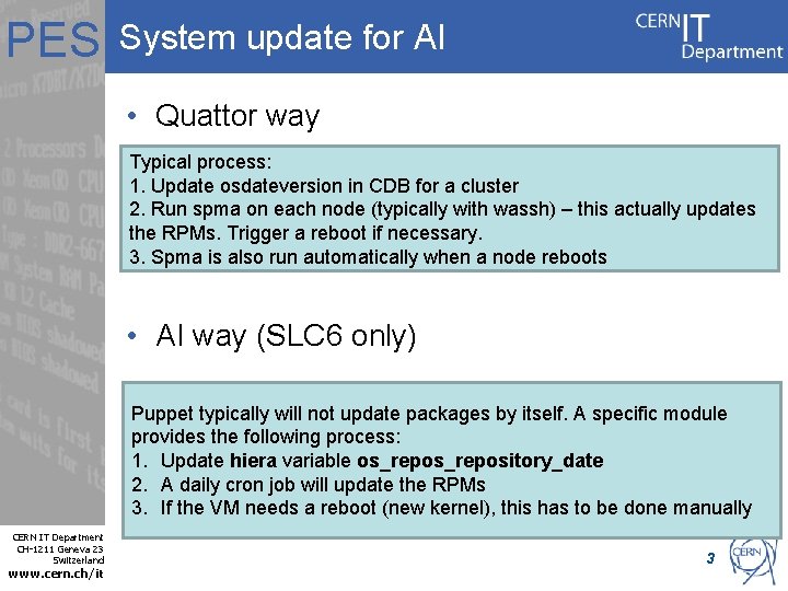 PES System update for AI • Quattor way Typical process: 1. Update osdateversion in
