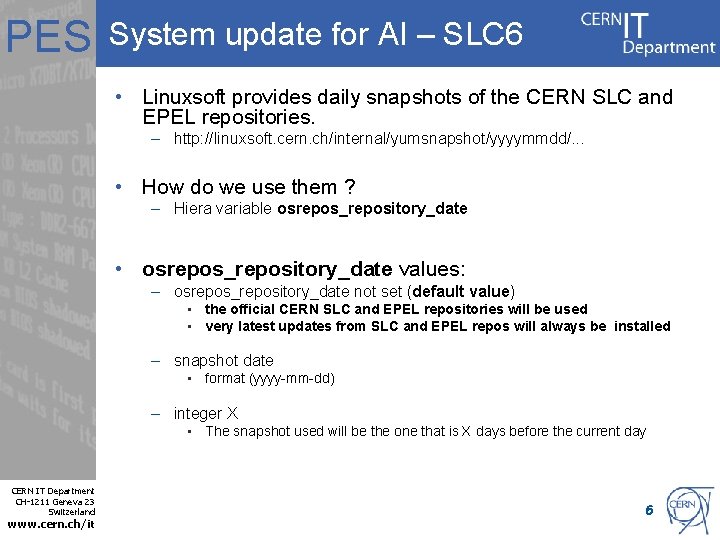PES System update for AI – SLC 6 • Linuxsoft provides daily snapshots of