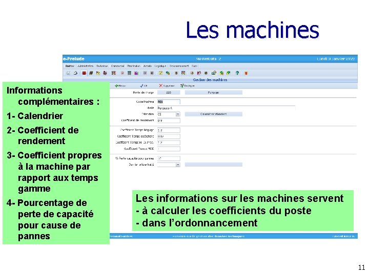 Les machines Informations complémentaires : 1 - Calendrier 2 - Coefficient de rendement 3 Les machines Informations complémentaires : 1 - Calendrier 2 - Coefficient de rendement 3