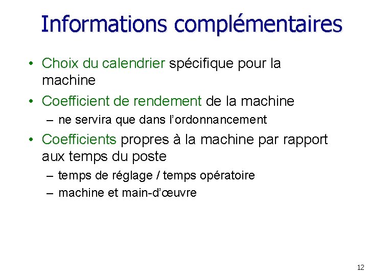 Informations complémentaires • Choix du calendrier spécifique pour la machine • Coefficient de rendement Informations complémentaires • Choix du calendrier spécifique pour la machine • Coefficient de rendement