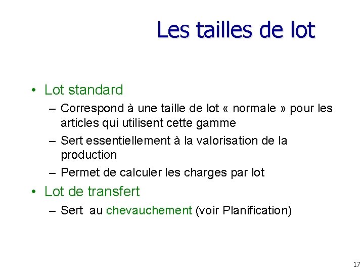 Les tailles de lot • Lot standard – Correspond à une taille de lot Les tailles de lot • Lot standard – Correspond à une taille de lot