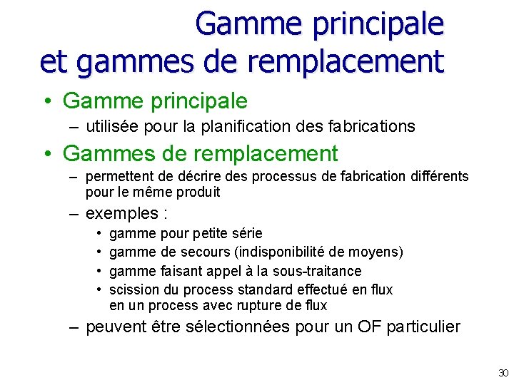 Gamme principale et gammes de remplacement • Gamme principale – utilisée pour la planification Gamme principale et gammes de remplacement • Gamme principale – utilisée pour la planification