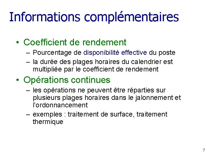 Informations complémentaires • Coefficient de rendement – Pourcentage de disponibilité effective du poste – Informations complémentaires • Coefficient de rendement – Pourcentage de disponibilité effective du poste –