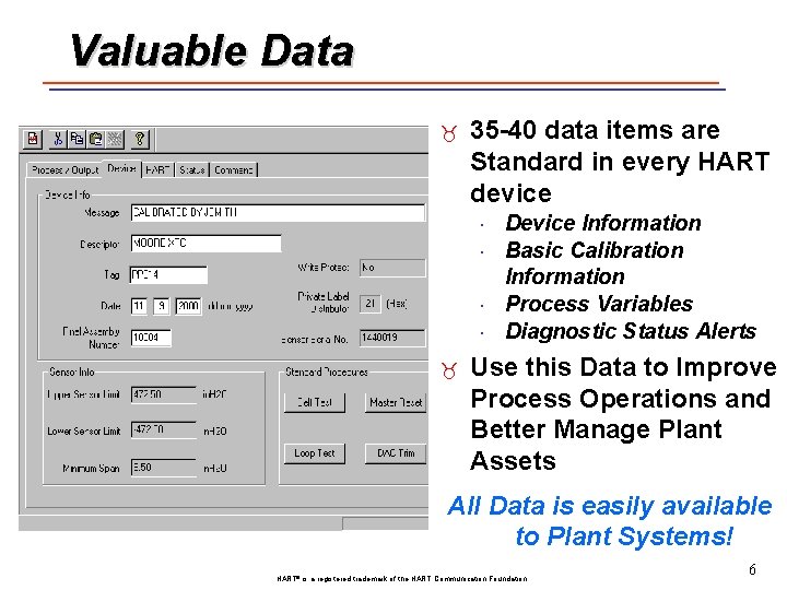 Valuable Data _ 35 -40 data items are Standard in every HART device _