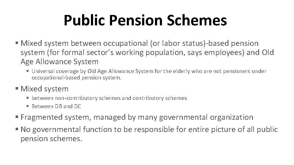 Public Pension Schemes § Mixed system between occupational (or labor status)-based pension system (for Public Pension Schemes § Mixed system between occupational (or labor status)-based pension system (for
