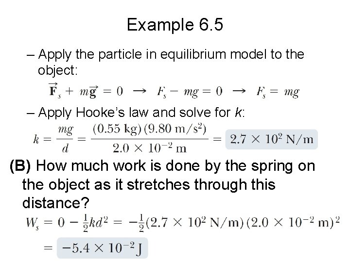 Example 6. 5 – Apply the particle in equilibrium model to the object: –