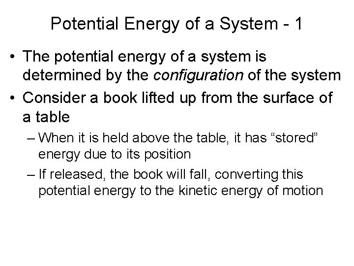 Potential Energy of a System - 1 • The potential energy of a system