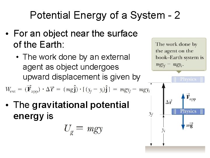 Potential Energy of a System - 2 • For an object near the surface