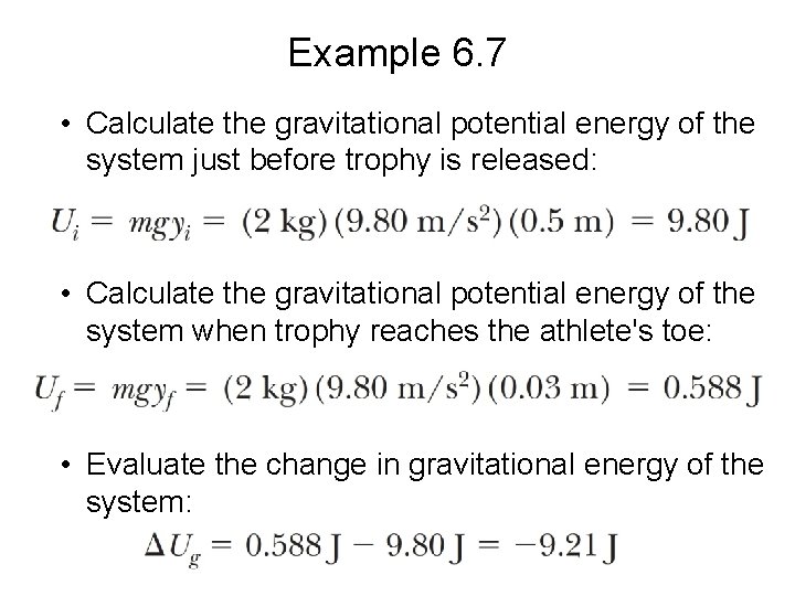 Example 6. 7 • Calculate the gravitational potential energy of the system just before