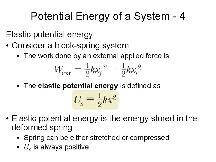Potential Energy of a System - 4 Elastic potential energy • Consider a block-spring