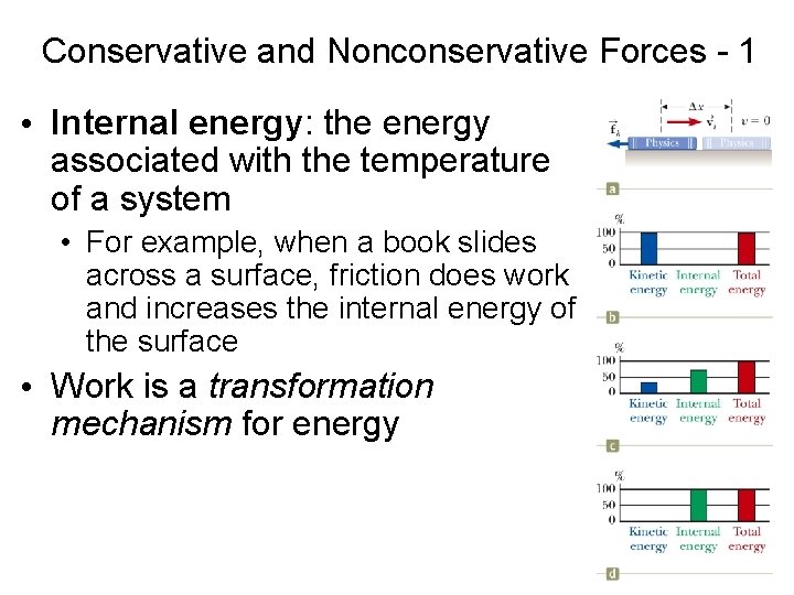 Conservative and Nonconservative Forces - 1 • Internal energy: the energy associated with the