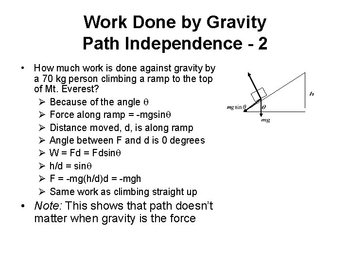Work Done by Gravity Path Independence - 2 • How much work is done