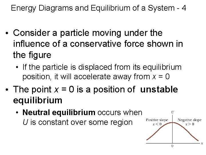 Energy Diagrams and Equilibrium of a System - 4 • Consider a particle moving