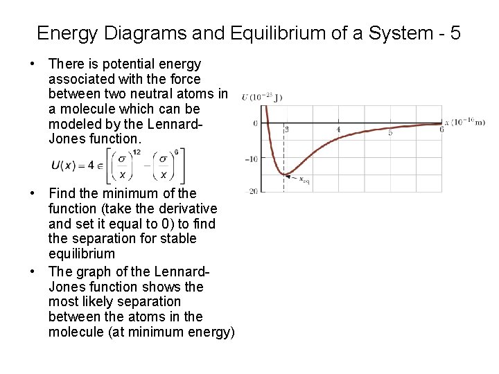 Energy Diagrams and Equilibrium of a System - 5 • There is potential energy