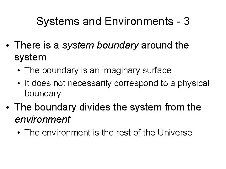 Systems and Environments - 3 • There is a system boundary around the system