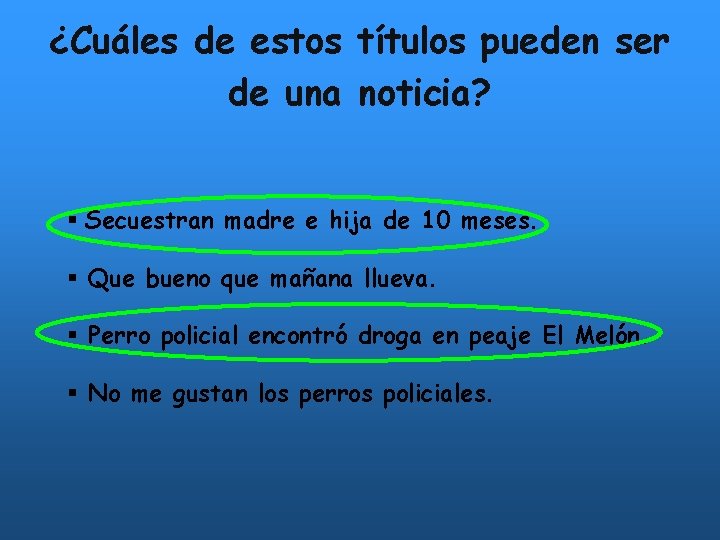 ¿Cuáles de estos títulos pueden ser de una noticia? § Secuestran madre e hija