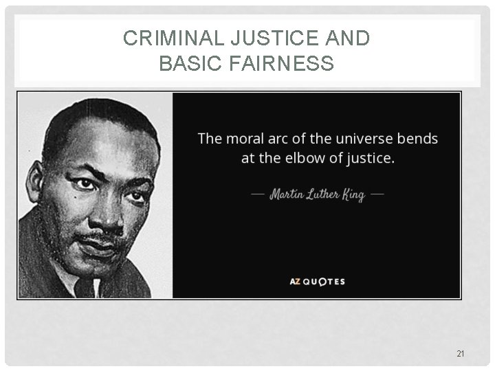 CRIMINAL JUSTICE AND BASIC FAIRNESS 21 