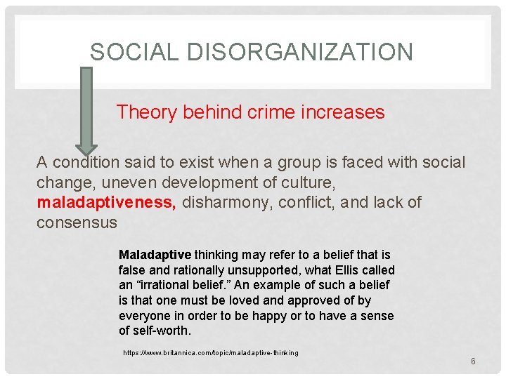 SOCIAL DISORGANIZATION Theory behind crime increases A condition said to exist when a group