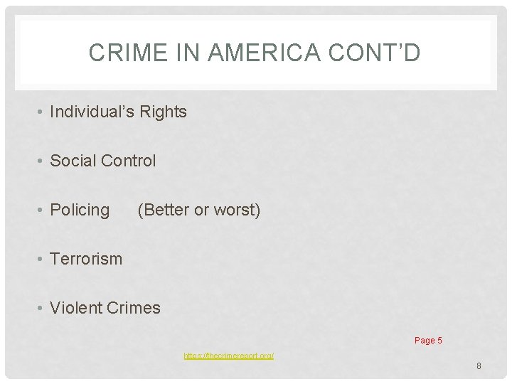 CRIME IN AMERICA CONT’D • Individual’s Rights • Social Control • Policing (Better or