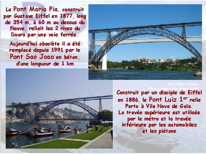 Le Pont Maria Pia, construit par Gustave Eiffel en 1877, long de 354 m,